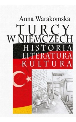 Turcy w Niemczech - Anna Warakomska - Ebook - 978-83-8209-072-7
