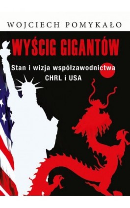 Wyścig gigantów - Wojciech Pomykało - Ebook - 978-83-8209-095-6