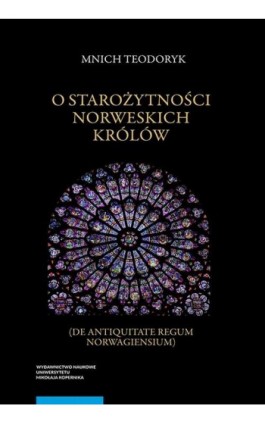 O starożytności norweskich królów - Mnich Teodoryk - Ebook - 978-83-231-4510-3