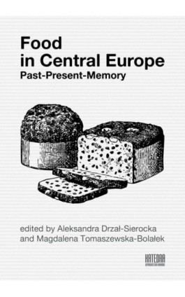 Food in Central Europe: Past – Present – Memory - Ebook - 978-83-65155-92-4
