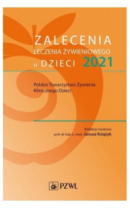 Zalecenia leczenia żywieniowego u dzieci 2021 - Janusz Książyk - Ebook - 978-83-200-6437-7
