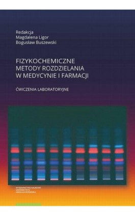 Fizykochemiczne metody rozdzielania w medycynie i farmacji Ćwiczenia laboratoryjne - Ebook - 978-83-231-4515-8