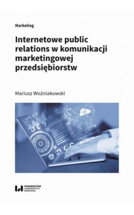 Internetowe public relations w komunikacji marketingowej przedsiębiorstw - Mariusz Woźniakowski - Ebook - 978-83-8220-505-3