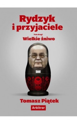 Rydzyk i przyjaciele. Wielkie żniwo - Tomasz Piątek - Ebook - 978-83-66095-31-1