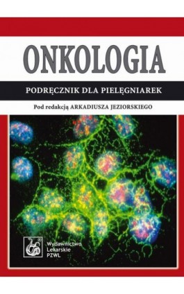 Onkologia. Podręcznik dla pielęgniarek - Ebook - 978-83-200-6395-0