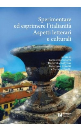Sperimentare ed esprimere l’italianità. Aspetti letterari e culturali - Ebook - 978-83-8220-479-7