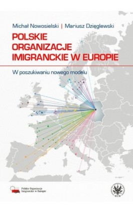 Polskie organizacje imigranckie w Europie - Michał Nowosielski - Ebook - 978-83-235-4877-5