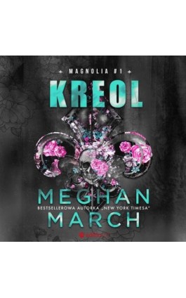 Kreol. Magnolia #1 - Meghan March - Audiobook - 978-83-283-7234-4