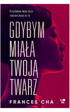 Gdybym miała twoją twarz - Frances Cha - Ebook - 978-83-66967-69-4