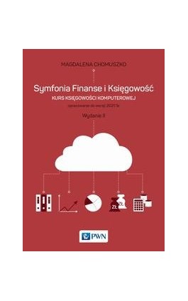 Symfonia Finanse i Księgowość - Magdalena Chomuszko - Ebook - 978-83-01-21830-0