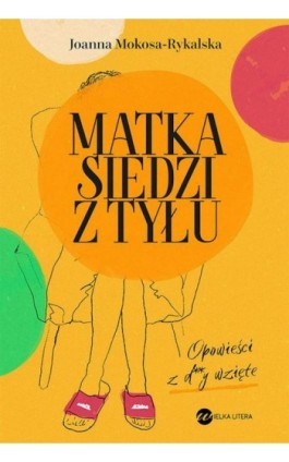 Matka siedzi z tyłu - Joanna Mokosa-Rykalska - Ebook - 978-83-8032-631-6