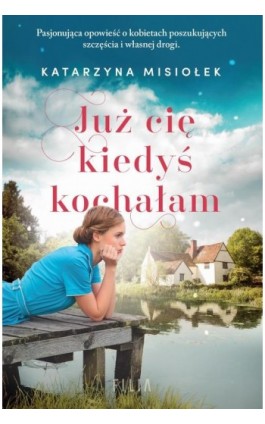 Już cię kiedyś kochałam - Katarzyna Misiołek - Ebook - 978-83-8195-631-4