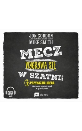 Mecz wygrywa się w szatni! - Jon Gordon - Audiobook - 978-83-8087-133-5