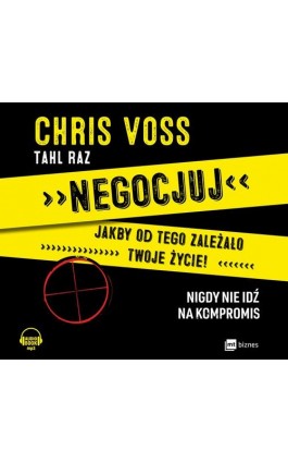 Negocjuj jakby od tego zależało twoje życie! - Tahl Raz - Audiobook - 978-83-8087-224-0