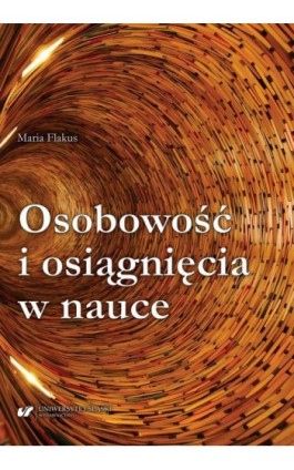 Osobowość i osiągnięcia w nauce - Maria Flakus - Ebook - 978-83-226-4015-9