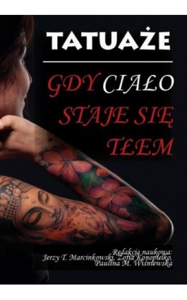 Tatuaże. Gdy ciało staje się tłem - autor zbiorowy - Ebook - 978-83-66353-74-9