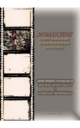 Wykluczeni Ludzie marginesu w kinematografii światowej - Tomasz Sikorski - Ebook - 978-83-65806-15-4