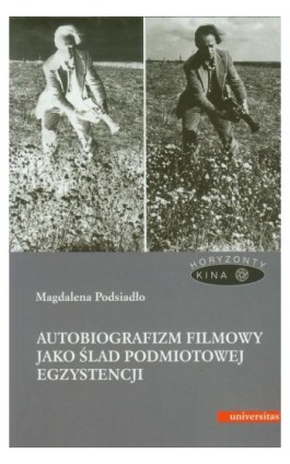 Autobiografizm filmowy jako ślad podmiotowej egzystencji - Magdalena Podsiadło - Ebook - 978-83-242-1918-6