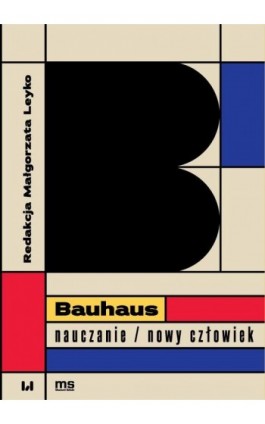 Bauhaus – nauczanie/nowy człowiek - Ebook - 978-83-8220-510-7