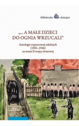 „... a małe dzieci do ognia wrzucali” - Ebook - 978-83-231-4604-9