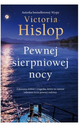 PEWNEJ SIERPNIOWEJ NOCY - Victoria Hislop - Ebook - 978-83-8215-668-3