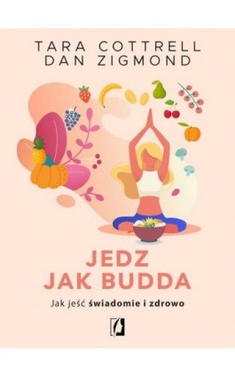 Jedz jak Budda - Tara Cottrell - Ebook - 978-83-66967-84-7