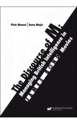 The Discourse of M: Managing British Intelligence in James Bond Movies - Anna Majer - Ebook - 978-83-226-3966-5