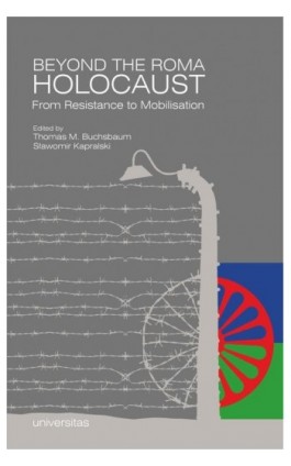 Beyond the Roma Holocaust From Resistance to Mobilisation - Sławomir Kapralski - Ebook - 978-83-242-3263-5