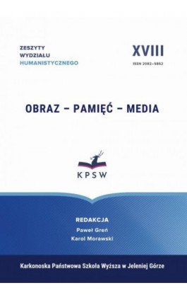 Zeszyty Wydziału Humanistycznego XVIII Obraz – Pamięć – Media Image – Memory – Media - Ebook