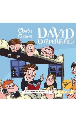 Klasyka dla dzieci. Charles Dickens. Tom 4. David Copperfield - Charles Dickens - Audiobook - 978-83-8233-622-1