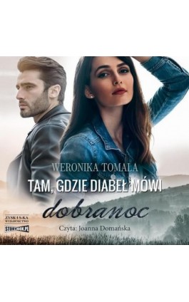 Tam, gdzie diabeł mówi dobranoc - Weronika Tomala - Audiobook - 978-83-8233-563-7