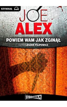 Powiem wam jak zginął - Joe Alex - Audiobook - 978-83-63302-17-7