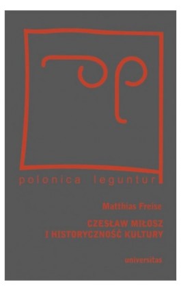 Czesław Miłosz i historyczność kultury - Matthias Freise - Ebook - 978-83-242-2875-1