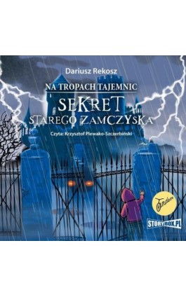 Na tropach tajemnic. Tom 4. Sekret starego zamczyska - Dariusz Rekosz - Audiobook - 978-83-8233-624-5