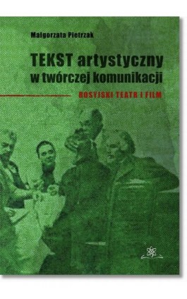 Tekst artystyczny w twórczej komunikacji - Małgorzata Pietrzak - Ebook - 978-83-7798-389-8