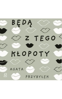 Będą z tego kłopoty - Agata Przybyłek - Audiobook - 9788366981560