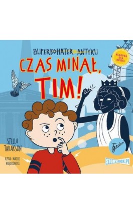 Superbohater z antyku. Tom 10. Czas minął, Tim! - Stella Tarakson - Audiobook - 978-83-8233-345-9