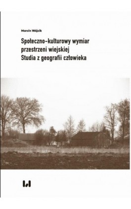 Społeczno-kulturowy wymiar przestrzeni wiejskiej - Marcin Wójcik - Ebook - 978-83-8220-529-9