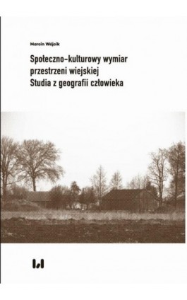 Społeczno-kulturowy wymiar przestrzeni wiejskiej - Marcin Wójcik - Ebook - 978-83-8220-529-9