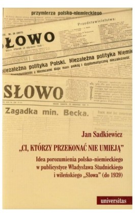 Ci, którzy przekonać nie umieją - Jan Sadkiewicz - Ebook - 978-83-242-1887-5