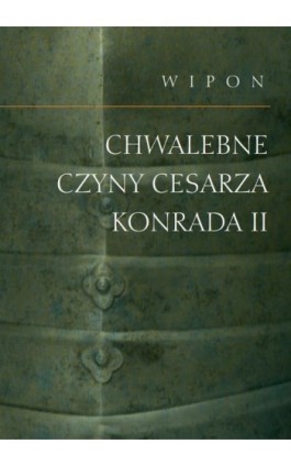 Chwalebne czyny cesarza Konrada II - Wipon - Ebook - 978-83-242-2940-6