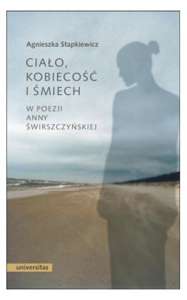 Ciało, kobiecość i śmiech w poezji Anny Świrszczyńskiej - Agnieszka Stapkiewicz - Ebook - 978-83-242-2519-4
