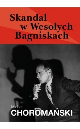Skandal w Wesołych Bagniskach - Michał Choromański - Ebook - 978-83-67021-15-9