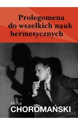 Prolegomena do wszelkich nauk hermetycznych - Michał Choromański - Ebook - 978-83-67021-14-2