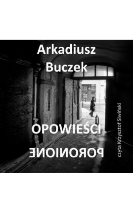 Opowieści poronione - Arkadiusz Buczek - Audiobook - 978-83-67021-16-6