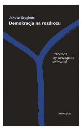 Demokracja na rozdrożu - Janusz Grygieńć - Ebook - 978-83-242-3268-0