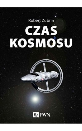 Czas kosmosu - Robert Zubrin - Ebook - 978-83-01-21846-1