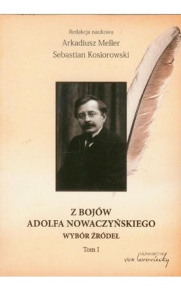 Z bojów Adolfa Nowaczyńskiego Tom 1 - Ebook - 9788366480469