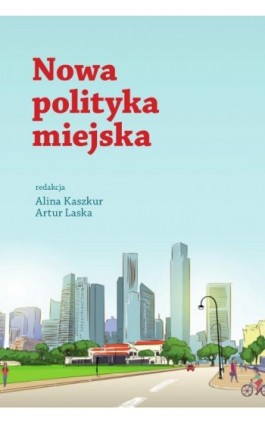 Nowa polityka miejska - Alina Kaszkur - Ebook - 978-83-8018-381-0