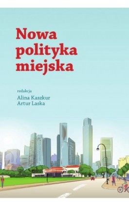 Nowa polityka miejska - Alina Kaszkur - Ebook - 978-83-8018-381-0